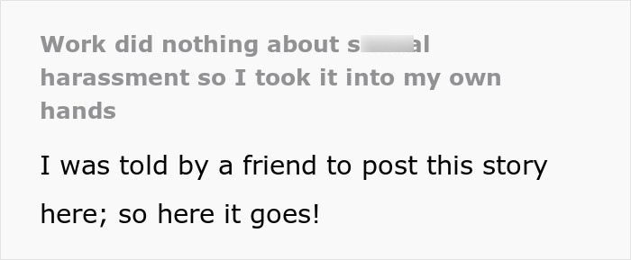 Woman Finally Takes Revenge Against Creepy Male Coworkers After HR Does Nothing Woman Finally Takes Revenge Against Creepy Male Coworkers After HR Does Nothing