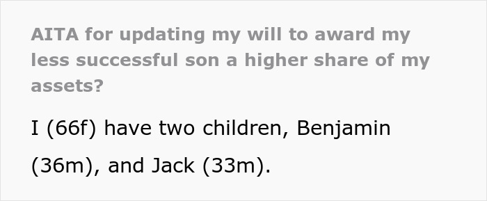 Text outlining a mother's decision to update her will, awarding a higher inheritance share to her less successful son. Text outlining a mother's decision to update her will, awarding a higher inheritance share to her less successful son.