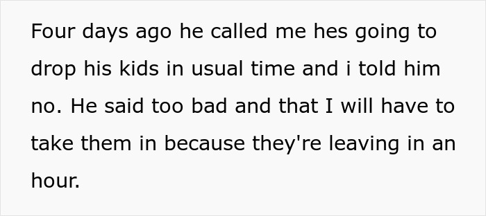 Text post explaining a dad who expects free babysitting and warns he will drop his kids off anyway. Text post explaining a dad who expects free babysitting and warns he will drop his kids off anyway.