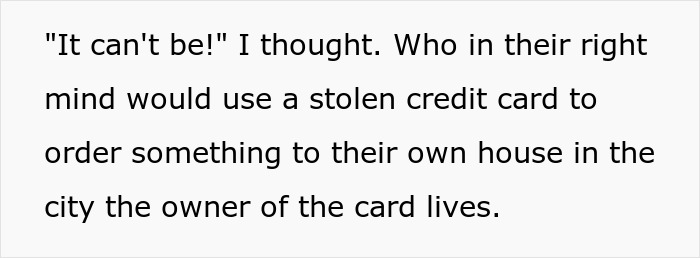Text questioning why a credit card thief would ship stolen goods to their own house