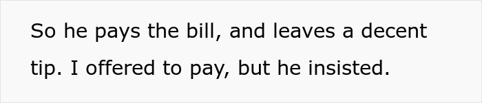 Text snippet: BIL pays the bill, leaving a decent tip, for breakfast and expensive food. Text snippet: BIL pays the bill, leaving a decent tip, for breakfast and expensive food.