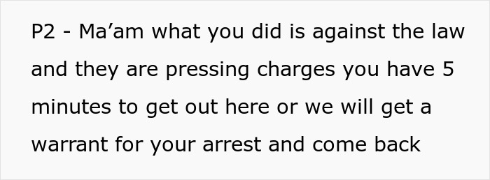 Text snippet: P2 - Ma'am what you did is against the law and they are pressing charges you have 5 minutes to get out here or we will get a warrant for your arrest and come back. This text relates to a Karen losing a lawsuit and police involvement with a keyed car incident.