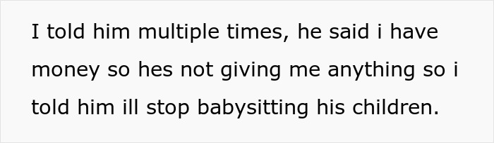 Text explaining a confrontation over unpaid babysitting, where one brother decides to stop babysitting. Text explaining a confrontation over unpaid babysitting, where one brother decides to stop babysitting.