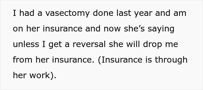 Reddit post screenshot detailing a wife threatening to drop her husband from health insurance over his vasectomy. Reddit post screenshot detailing a wife threatening to drop her husband from health insurance over his vasectomy.