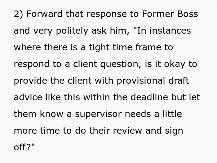 Employee makes supervisors look bad by asking former boss about providing draft advice to clients within deadlines. Employee makes supervisors look bad by asking former boss about providing draft advice to clients within deadlines.