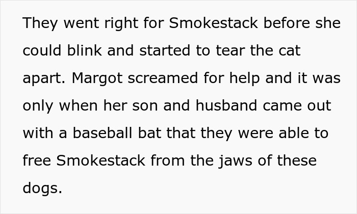 Text snippet about dogs attacking cat, rescued by husband and son. Text snippet about dogs attacking cat, rescued by husband and son.