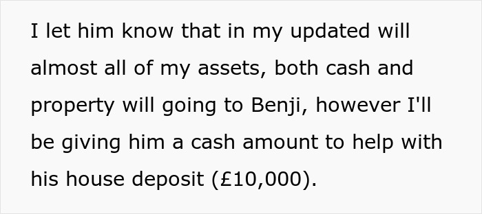 Text explaining a mom's updated will, giving most inheritance to one son and a deposit to another. Text explaining a mom's updated will, giving most inheritance to one son and a deposit to another.