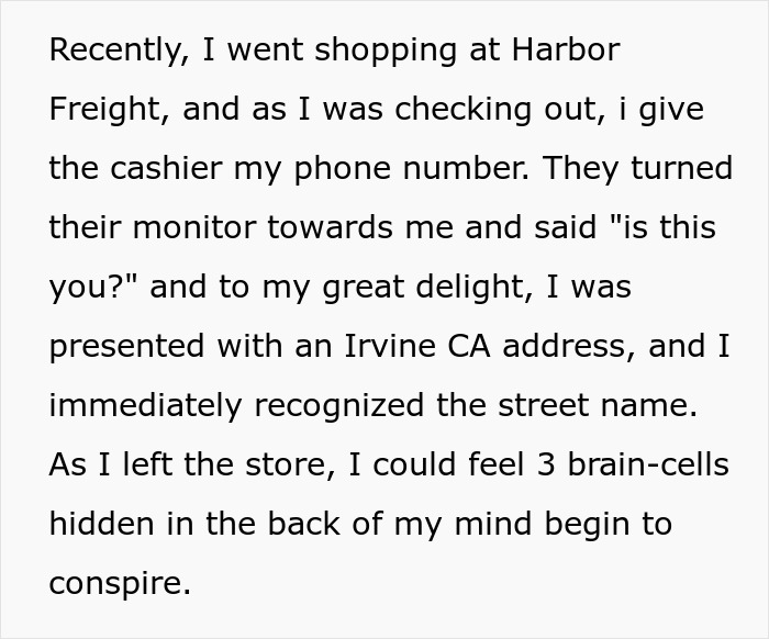 Text about a shopping trip where a cashier revealed an address, sparking a plan for petty revenge. Text about a shopping trip where a cashier revealed an address, sparking a plan for petty revenge.