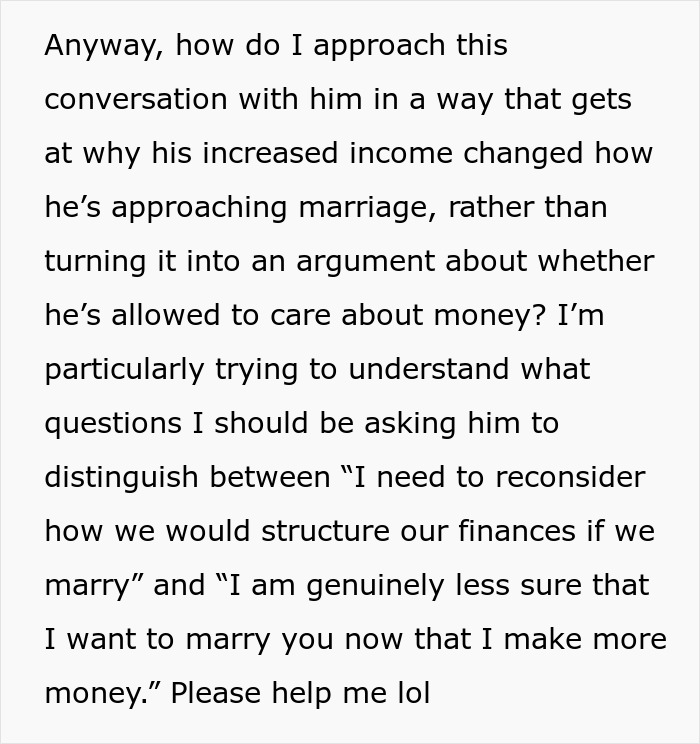 A woman seeking advice on how to discuss changes in her boyfriend's feelings about marriage after an income increase. A woman seeking advice on how to discuss changes in her boyfriend's feelings about marriage after an income increase.