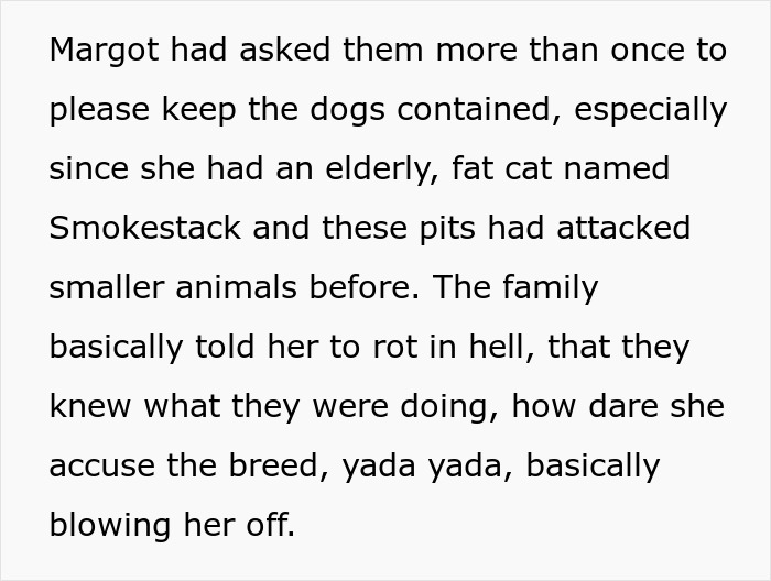 Text snippet: neighbors ignore woman's warnings about their dogs and their cat being attacked. Text snippet: neighbors ignore woman's warnings about their dogs and their cat being attacked.