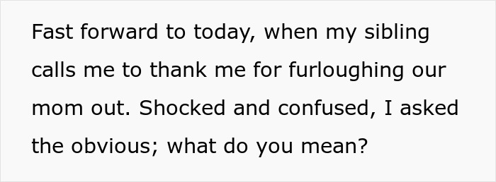 Text describing a sibling calling to thank for furloughing their mom, a twist in the prison break situation. Text describing a sibling calling to thank for furloughing their mom, a twist in the prison break situation.