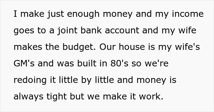 Text snippet detailing a husband's income, joint bank account, and the wife's budgeting, amidst financial struggles and a house renovation. Text snippet detailing a husband's income, joint bank account, and the wife's budgeting, amidst financial struggles and a house renovation.