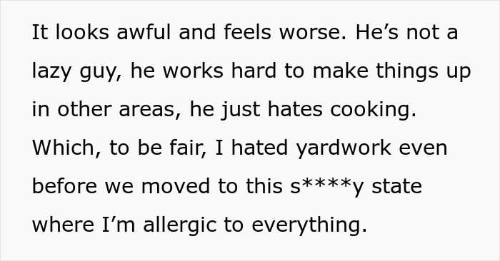 Woman hates yardwork, allergic to everything, and her husband hates cooking, impacting their meal prep.
