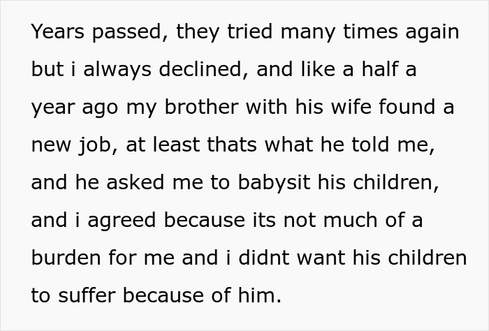Text snippet explaining the decision of a brother to babysit his brother's children after years of distance. Text snippet explaining the decision of a brother to babysit his brother's children after years of distance.