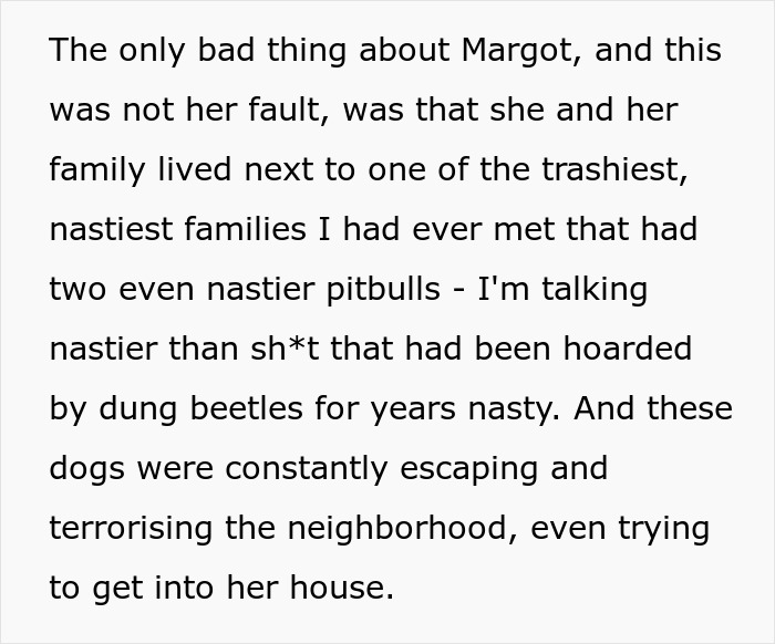 Screenshot of text describing Margot's bad neighbors and their constantly escaping, terrorizing dogs. Screenshot of text describing Margot's bad neighbors and their constantly escaping, terrorizing dogs.