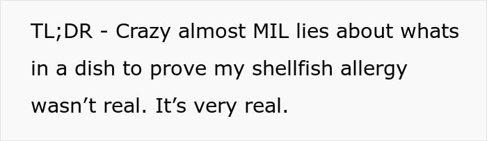 TL;DR snippet about crazy almost MIL lying about ingredients to prove a shellfish allergy wasn't real. TL;DR snippet about crazy almost MIL lying about ingredients to prove a shellfish allergy wasn't real.