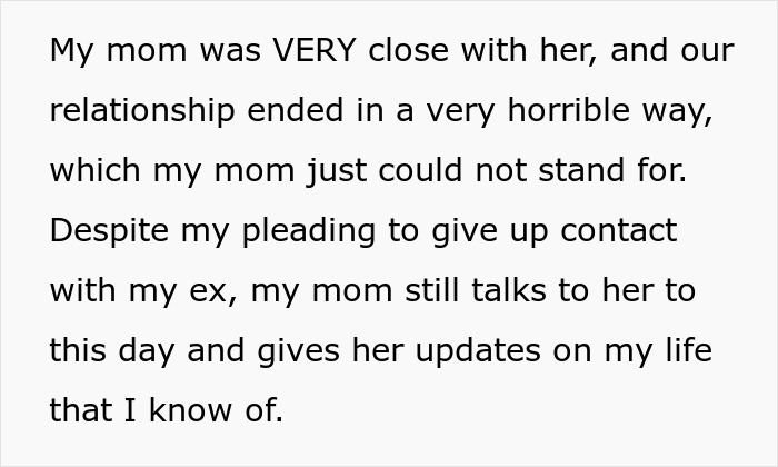 Text describing mom's close relationship with son's ex and ongoing contact despite son's wishes Text describing mom's close relationship with son's ex and ongoing contact despite son's wishes