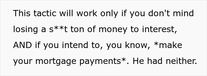 Text about losing money to interest and needing to make mortgage payments, highlighting brother squanders parents inheritance. Text about losing money to interest and needing to make mortgage payments, highlighting brother squanders parents inheritance.