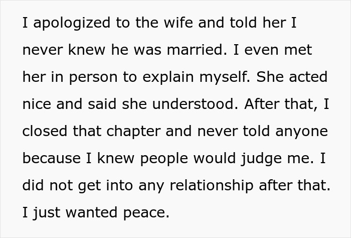 A woman recounts apologizing to her ex's wife for the relationship nightmare and seeking peace. A woman recounts apologizing to her ex's wife for the relationship nightmare and seeking peace.