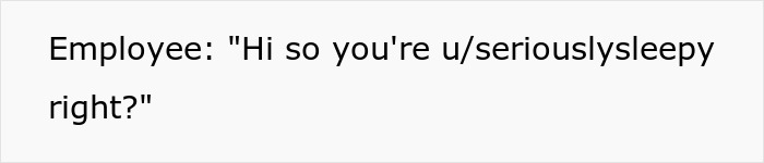 Text showing an employee asking if the caller is u/seriouslysleepy, related to wheelchair accessibility. Text showing an employee asking if the caller is u/seriouslysleepy, related to wheelchair accessibility.