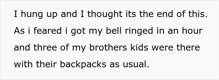 Text post detailing a brother who dumps his kids for free babysitting despite being told no. Text post detailing a brother who dumps his kids for free babysitting despite being told no.