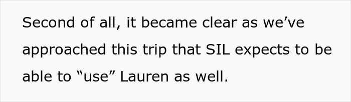 Text snippet: The SIL expects to use the nanny for free childcare during the vacation. Text snippet: The SIL expects to use the nanny for free childcare during the vacation.