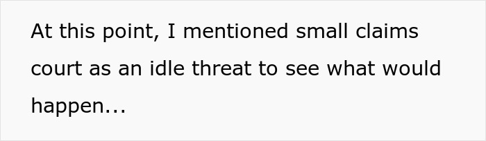 Screenshot of text mentioning small claims court in a landlord dispute over deposit and a car. Screenshot of text mentioning small claims court in a landlord dispute over deposit and a car.