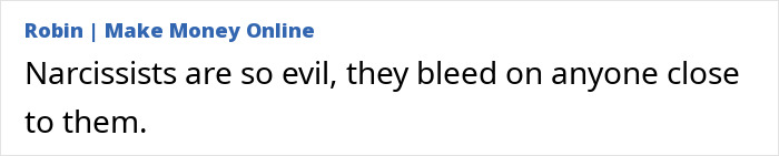 Text: Narcissists are so evil, they bleed on anyone close to them. Exposing dangerous personality types. Text: Narcissists are so evil, they bleed on anyone close to them. Exposing dangerous personality types.