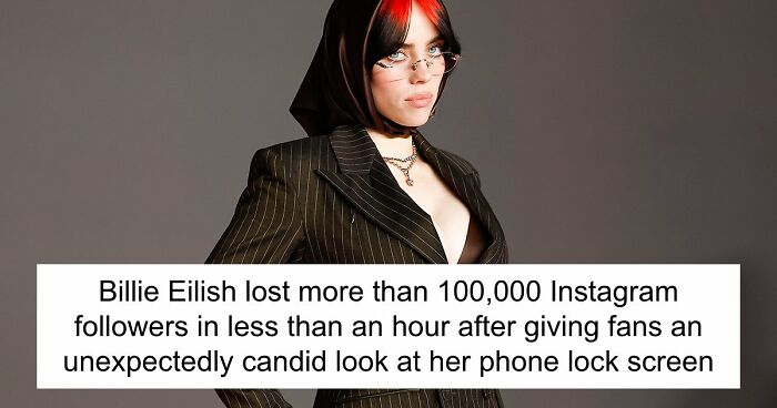 Fans See Billie Eilish’s Phone Background, She’s Unbothered As 100,000 Suddenly Decide To Unfollow Her