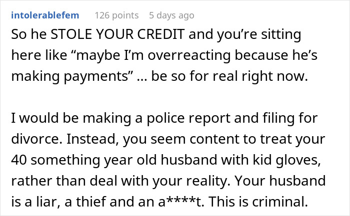 A Reddit comment stating a husband stole his wife's credit for his spending and advises filing for divorce.