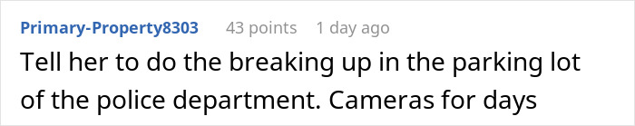 A woman dumps four men. Commenter suggests she break up in a police department parking lot for cameras. A woman dumps four men. Commenter suggests she break up in a police department parking lot for cameras.