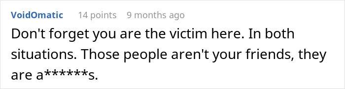Screenshot of a comment emphasizing the woman is a victim after a relationship nightmare, calling her friends names. Screenshot of a comment emphasizing the woman is a victim after a relationship nightmare, calling her friends names.