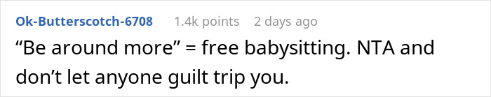 A Reddit comment from Ok-Butterscotch-6708 stating that 'be around more' equals free babysitting.