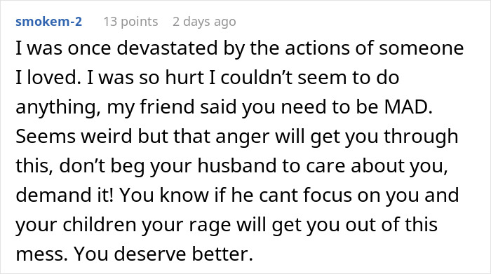 A supportive comment encouraging a stepmom to demand better treatment from her husband.