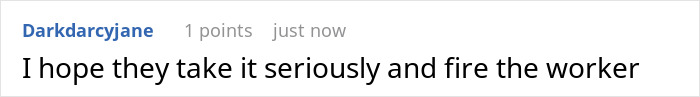 A comment hoping the worker gets fired, emphasizing consequences for poor conduct related to accessibility. A comment hoping the worker gets fired, emphasizing consequences for poor conduct related to accessibility.