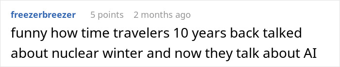A comment noting how time travelers predictions have shifted from nuclear winter to AI, referencing chilling war prediction.