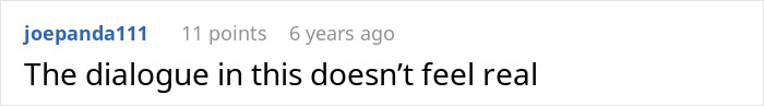 A Reddit comment from joepanda111 stating that the dialogue doesn't feel real, regarding a woman's toxic relationship. A Reddit comment from joepanda111 stating that the dialogue doesn't feel real, regarding a woman's toxic relationship.