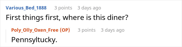 A Reddit thread comment asking, Where is this diner? and a reply, Pennsyltucky, regarding the expensive food. A Reddit thread comment asking, Where is this diner? and a reply, Pennsyltucky, regarding the expensive food.
