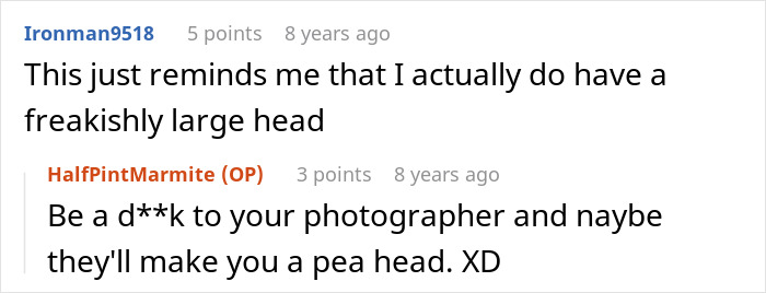 Comments discussing the photographer's revenge in the family photos. A user mentions having a freakishly large head. Comments discussing the photographer's revenge in the family photos. A user mentions having a freakishly large head.