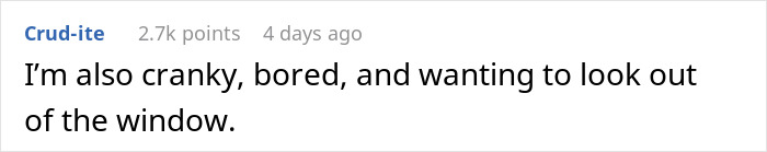 A short comment expressing boredom and a desire to look out of an airplane window. A short comment expressing boredom and a desire to look out of an airplane window.