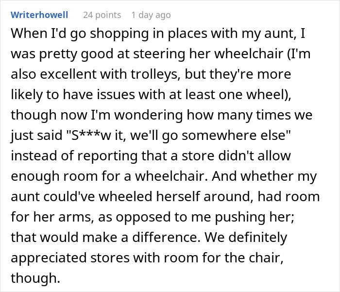 Screenshot of Reddit comment discussing the challenges of steering a wheelchair and advocating for accessibility in stores. Screenshot of Reddit comment discussing the challenges of steering a wheelchair and advocating for accessibility in stores.