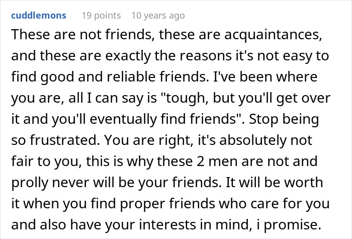 A comment advising the model friend that these acquaintances are not true friends and to find reliable friends. A comment advising the model friend that these acquaintances are not true friends and to find reliable friends.