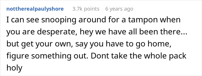 A comment about a teen's boyfriend's flirty friend taking tampons, plotting petty revenge. A comment about a teen's boyfriend's flirty friend taking tampons, plotting petty revenge.