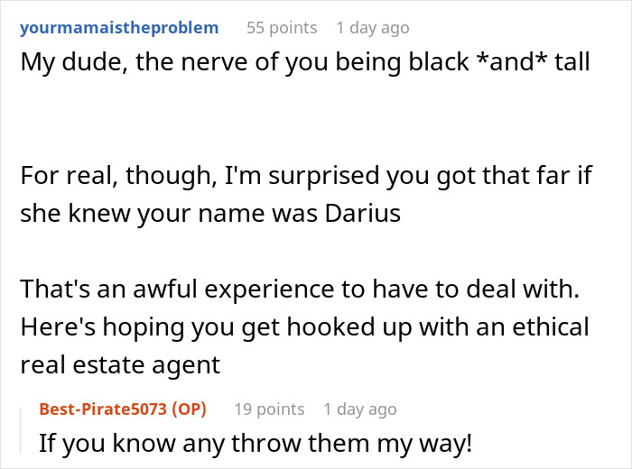 Reddit comments discussing a man turned away by a realtor for not fitting the neighborhood. Reddit comments discussing a man turned away by a realtor for not fitting the neighborhood.