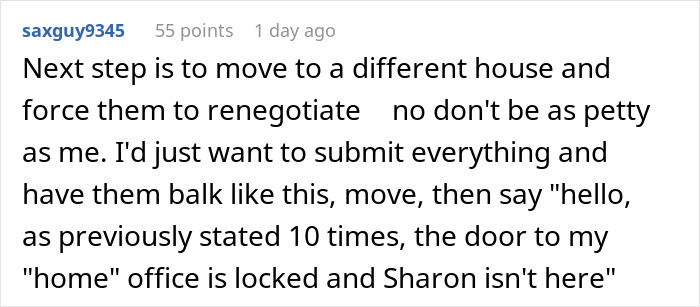 A Reddit comment suggesting an employee move to a different house to force renegotiation over their home office approved by HR. A Reddit comment suggesting an employee move to a different house to force renegotiation over their home office approved by HR.