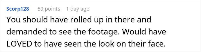 Screenshot of Reddit comment suggesting a wheelchair-bound teen demand footage after being accused of stealing. Screenshot of Reddit comment suggesting a wheelchair-bound teen demand footage after being accused of stealing.