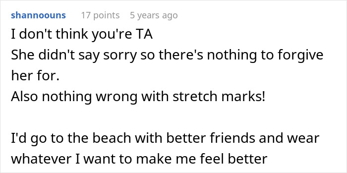 A comment stating that there's nothing wrong with stretch marks and encourages the woman to ignore the bikini advice. A comment stating that there's nothing wrong with stretch marks and encourages the woman to ignore the bikini advice.