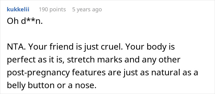 A comment reassures the woman about her body, calling the friend's unsolicited bikini advice and body-shaming cruel. A comment reassures the woman about her body, calling the friend's unsolicited bikini advice and body-shaming cruel.