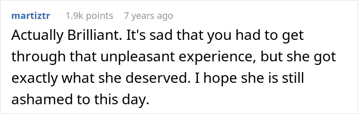 A comment supporting the student's brilliant revenge against her teacher, hoping the teacher feels ashamed. A comment supporting the student's brilliant revenge against her teacher, hoping the teacher feels ashamed.