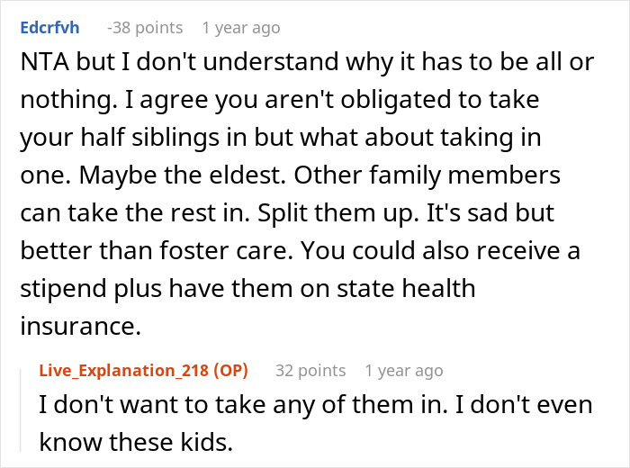 A Reddit user suggests the man could take in one of his half-siblings instead of leaving them all in foster care.